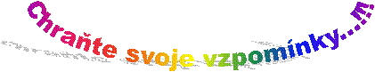 Chra�te svoje vzpom�nky...!!!